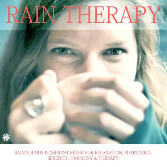 Rain Sounds & Ambient Music for Relaxation, Meditation, Serenity, Harmony & Therapy.