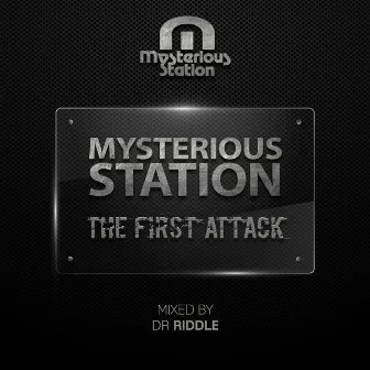 Mysterious Station. The First Attack. (Mixed By Dr Riddle) by Dr. Riddle