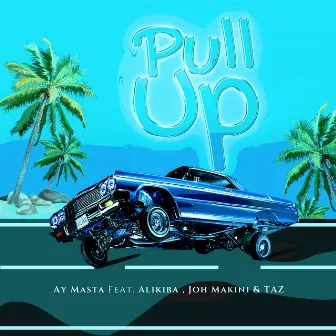 Pull Up by Ay Masta