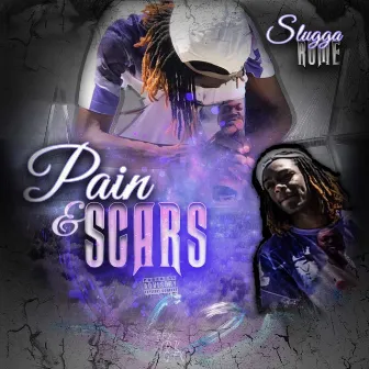 Scars & Pain by Slugga Rome