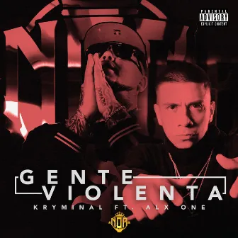 Gente Violenta (feat. Alx One) by El kryminal