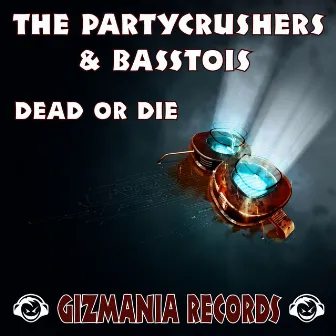 Dead or Die by The Partycrushers