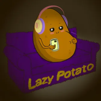 Lazy Potato by Sam Rasta