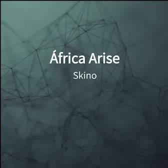 África Arise by Skino