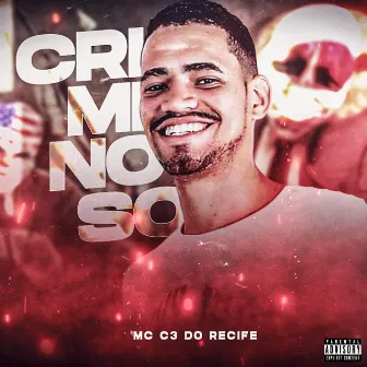 Criminoso by Mc C3 do Recife