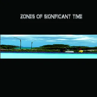 Zones of Significant Time by Kareem