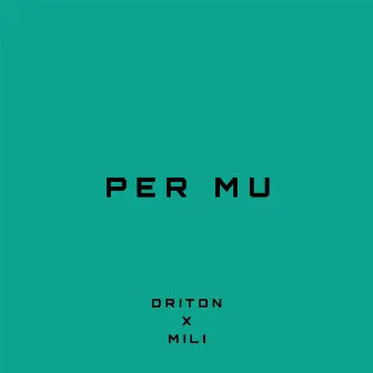 Per Mu by Driton