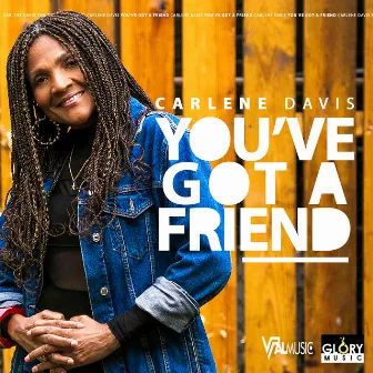 You've Got a Friend by Carlene Davis