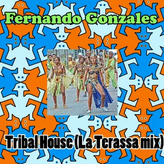 Tribal House (La Terassa mix) by Fernando Gonzales