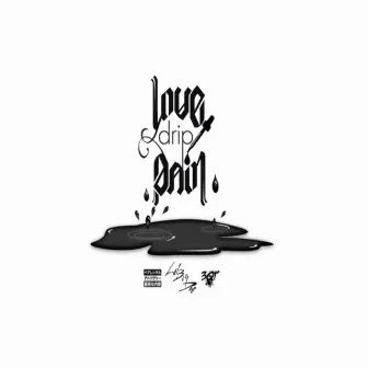 Love Drip and Pain by LilBigDrip