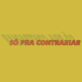 Só Pra Contrariar by Só Pra Contrariar