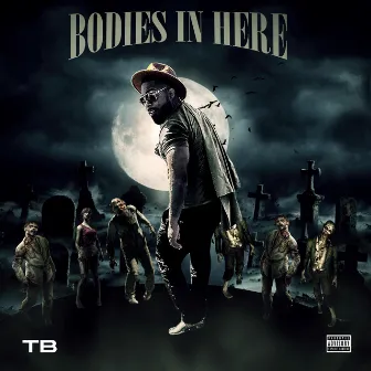 Bodies in here by TB