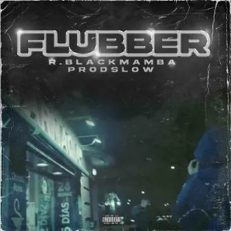 FLUBBER by ProdSlow