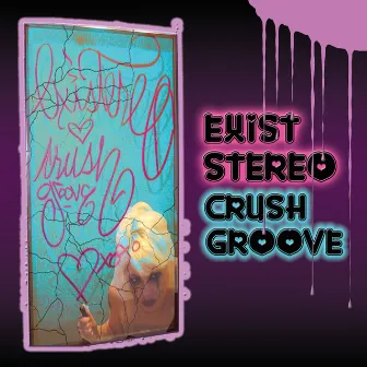 Crush Groove by Existereo