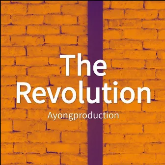 The Revolution by Ayongproduction