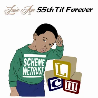 55th Til Forever by Louie Ave