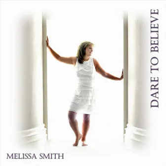 Dare to Believe by Melissa Smith