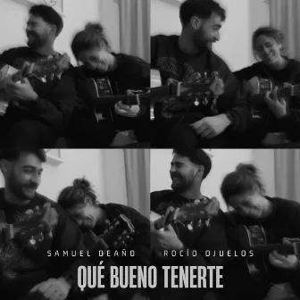 Qué bueno tenerte by Samuel Deaño