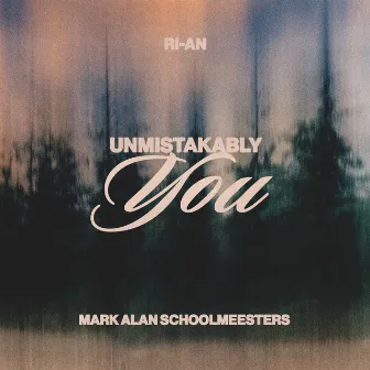 Unmistakably You by Mark Alan Schoolmeesters