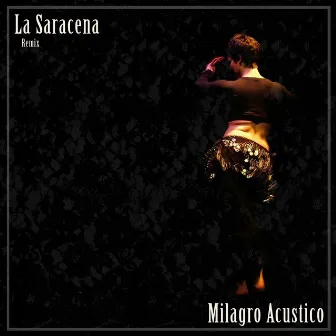 La Saracena (Remix) by Milagro Acustico