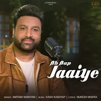 Ab Aap Jaaiye by Amitabh Narayan