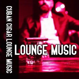 Cuban Cigar Lounge Music: Havana Afro Latin Jazz, Hot Summer Mood, Cuban Café by Unknown Artist