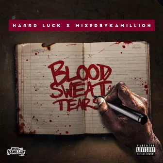 BLOOD $WEAT & TEAR$ by Harrd Luck