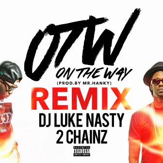 OTW (Remix) [feat. 2 Chainz] by DJ Luke Nasty