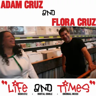 Life and Times by Flora Cruz