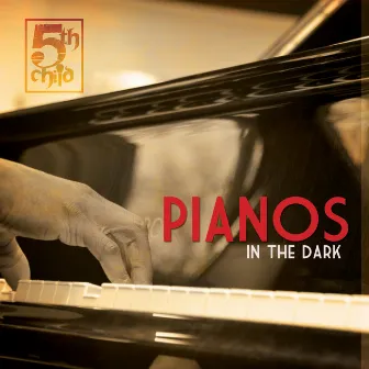 Pianos in the Dark by 5th Child