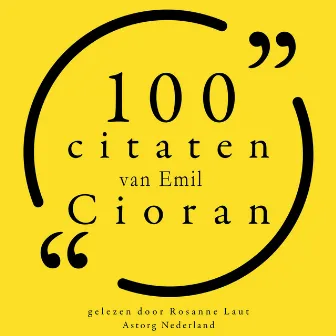 100 citaten van Emil Cioran (Collectie 100 Citaten van) by Emil Cioran