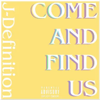 Come and Find Us by J-Definition