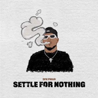 Settle For Nothing by SFN Pmar