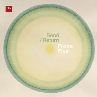 Send / Return by Frode Fivel