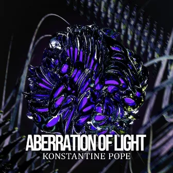 Aberration of Light by Konstantine Pope