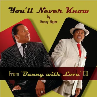 You'll Never Know - Single by Bunny Sigler