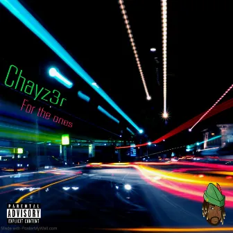 For the Ones by Chayz3r