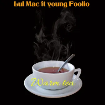 Warm Tea by Young Foolio