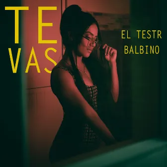 Te Vas by EL TESTR