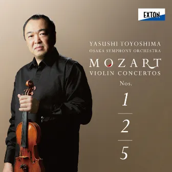 モーツァルト： ヴァイオリン協奏曲 第 1番、第 2番、第 5番 「トルコ風」 by Yasushi Toyoshima