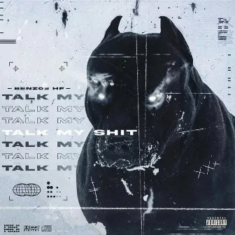 Talk My Shit by Benzoe HF