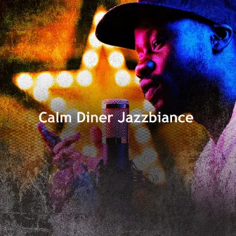 Calm Diner Jazzbiance by Lunch Time Jazz Playlist