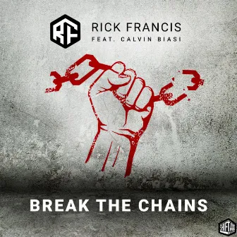 Break The Chains by Rick Francis