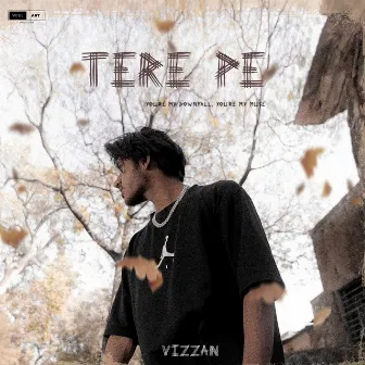 Tere Pe by Vizzan