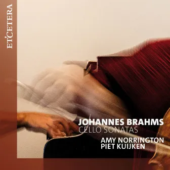 Brahms: Cello Sonatas by Amy Norrington