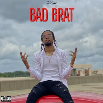 Bad Brat by Ja'Mier