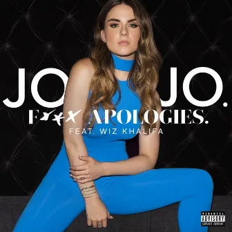 Fuck Apologies. (feat. Wiz Khalifa) by JoJo