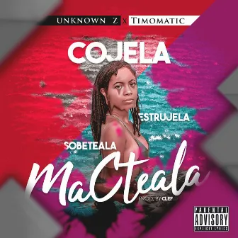 Cojela Estrujela Sobeteala MaCteala by Unknown Z