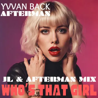 Who's That Girl (JL & Afterman Mix) by Afterman