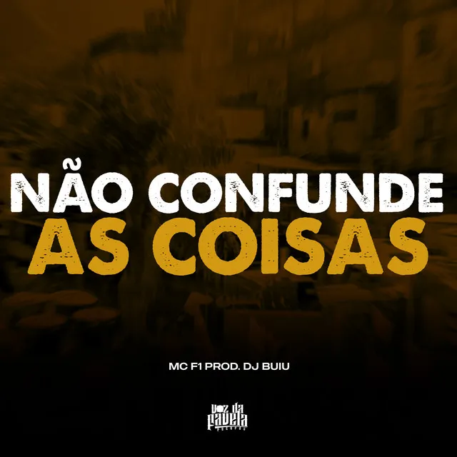 Não Confunde as Coisas